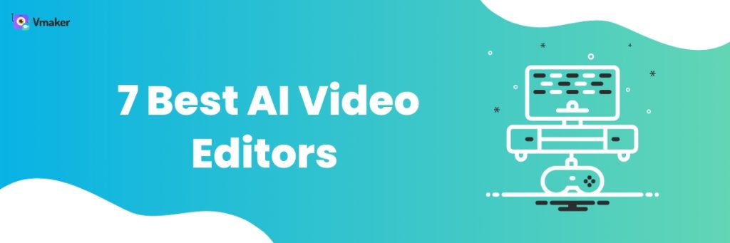 Best AI Tools For Video Editing And Video Generation