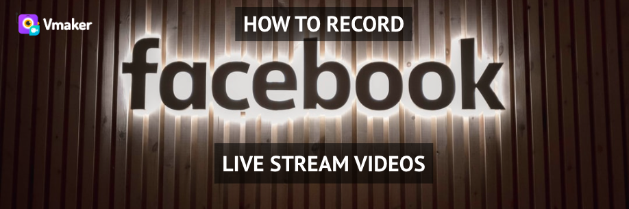 how-to-record-facebook-live-stream-videos-for-free