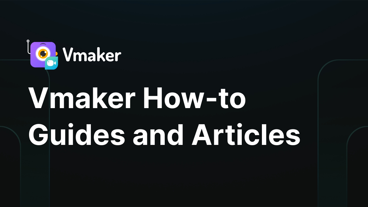 Vmaker How-to Guides and Articles